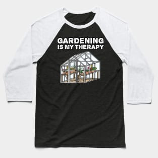 Gardening Is My Therapy, Gardener Funny Baseball T-Shirt